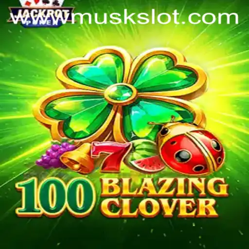 Desvendando 100BlazingClover: O Jogo Empolgante no Muskslot.com